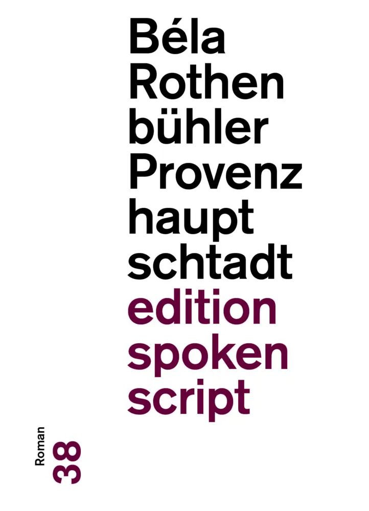 Cover: 9783038531104 | Provenzhauptschtadt | Roman | Béla Rothenbühler | Taschenbuch | 180 S.