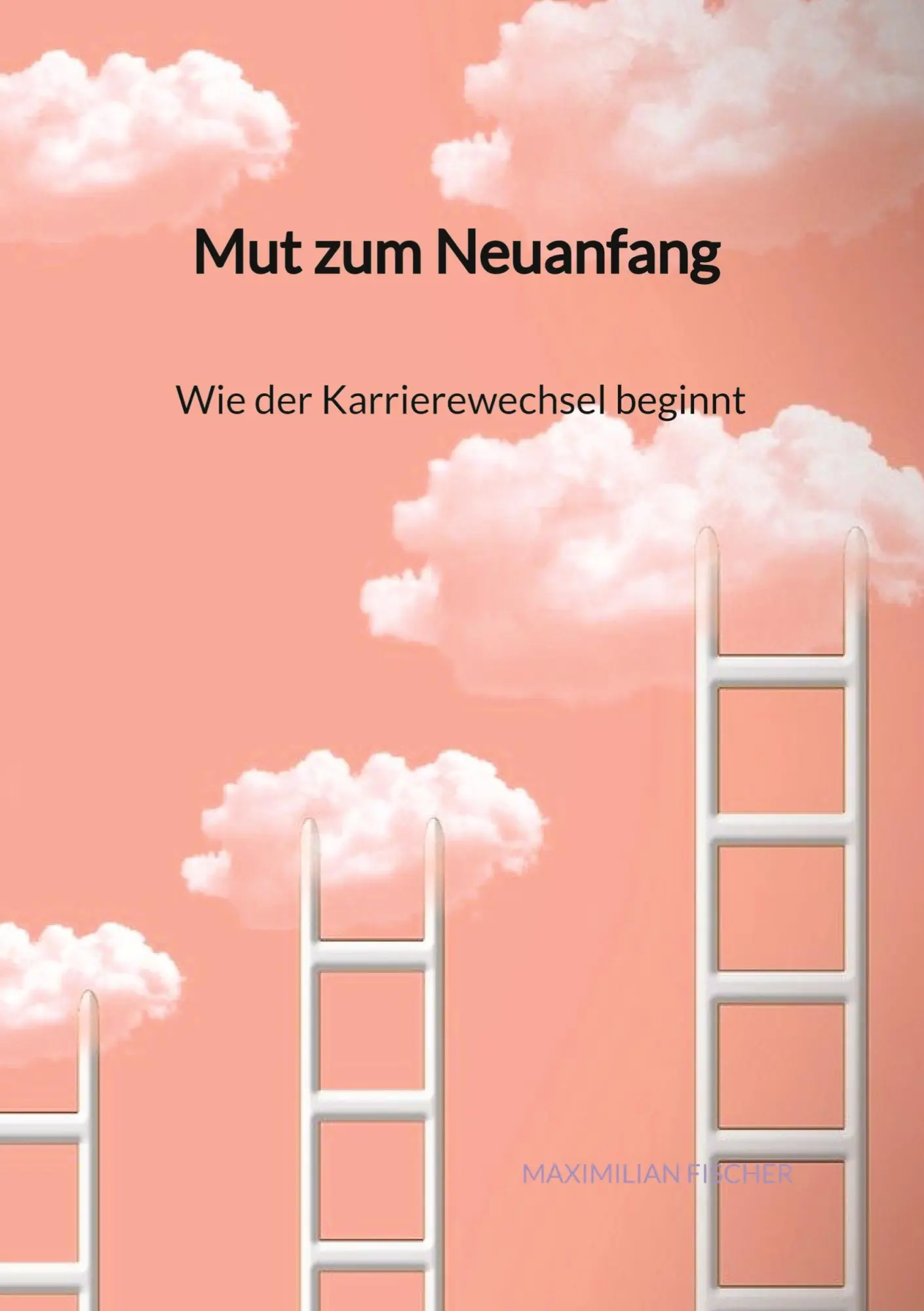 Cover: 9783347961104 | Mut zum Neuanfang - Wie der Karrierewechsel beginnt | Fischer | Buch