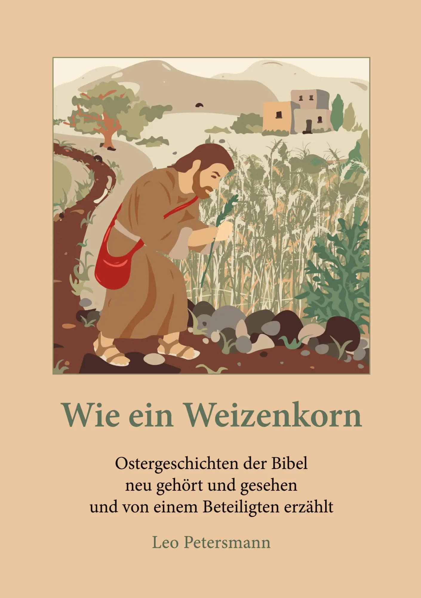 Cover: 9783695141104 | Wie ein Weizenkorn | Leo Petersmann | Taschenbuch | 70 S. | Deutsch