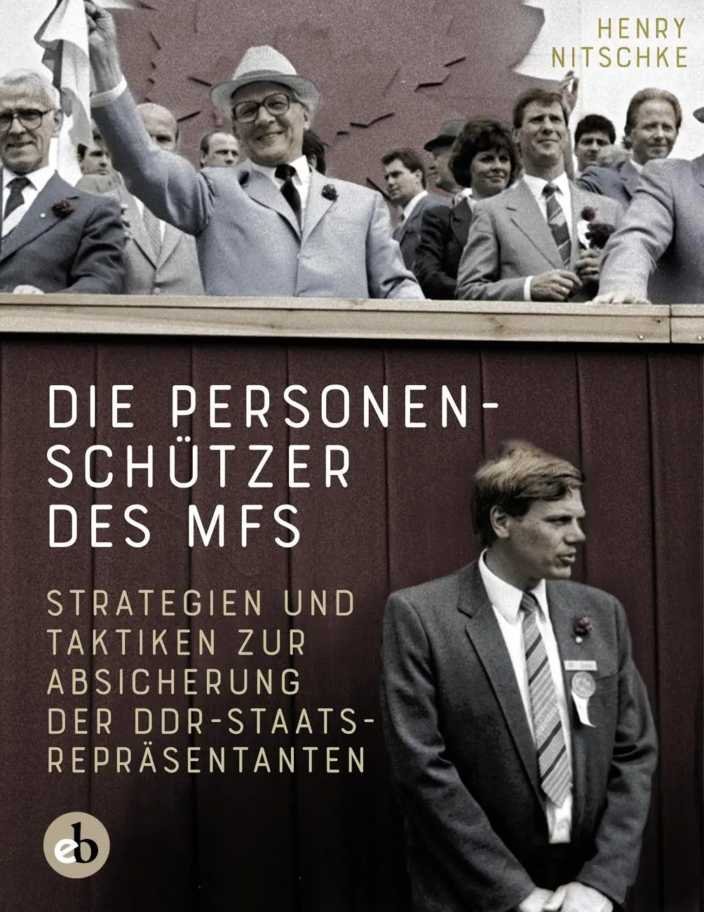 Cover: 9783958411104 | Die Personenschützer des MfS | Henry Nitschke | Buch | 592 S. | 2020