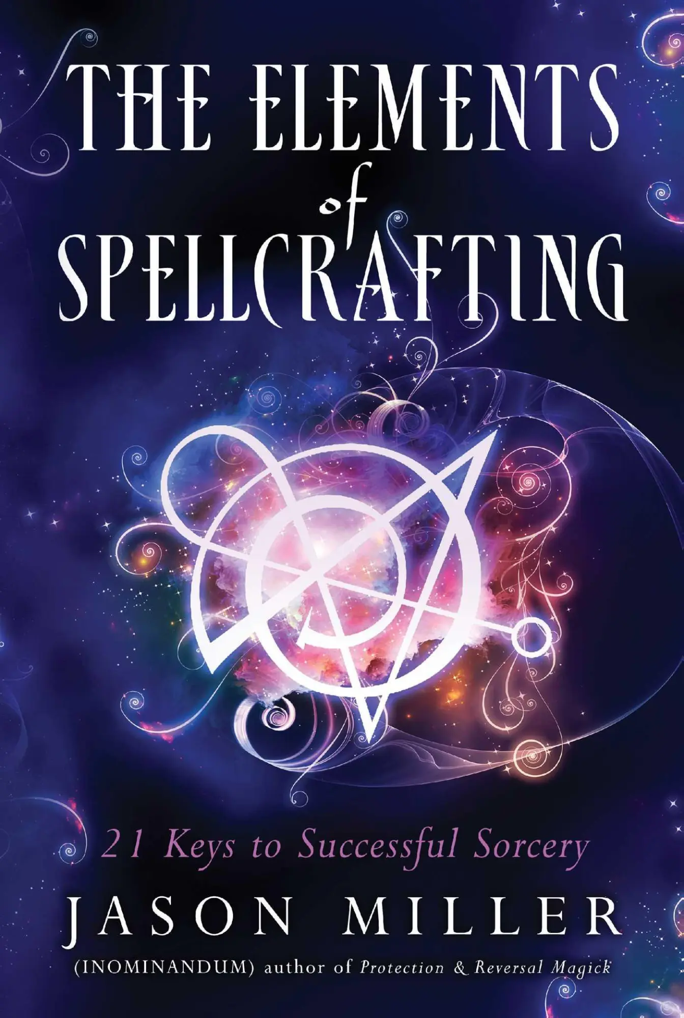 Cover: 9781632651204 | The Elements of Spellcrafting | 21 Keys to Successful Sorcery | Miller