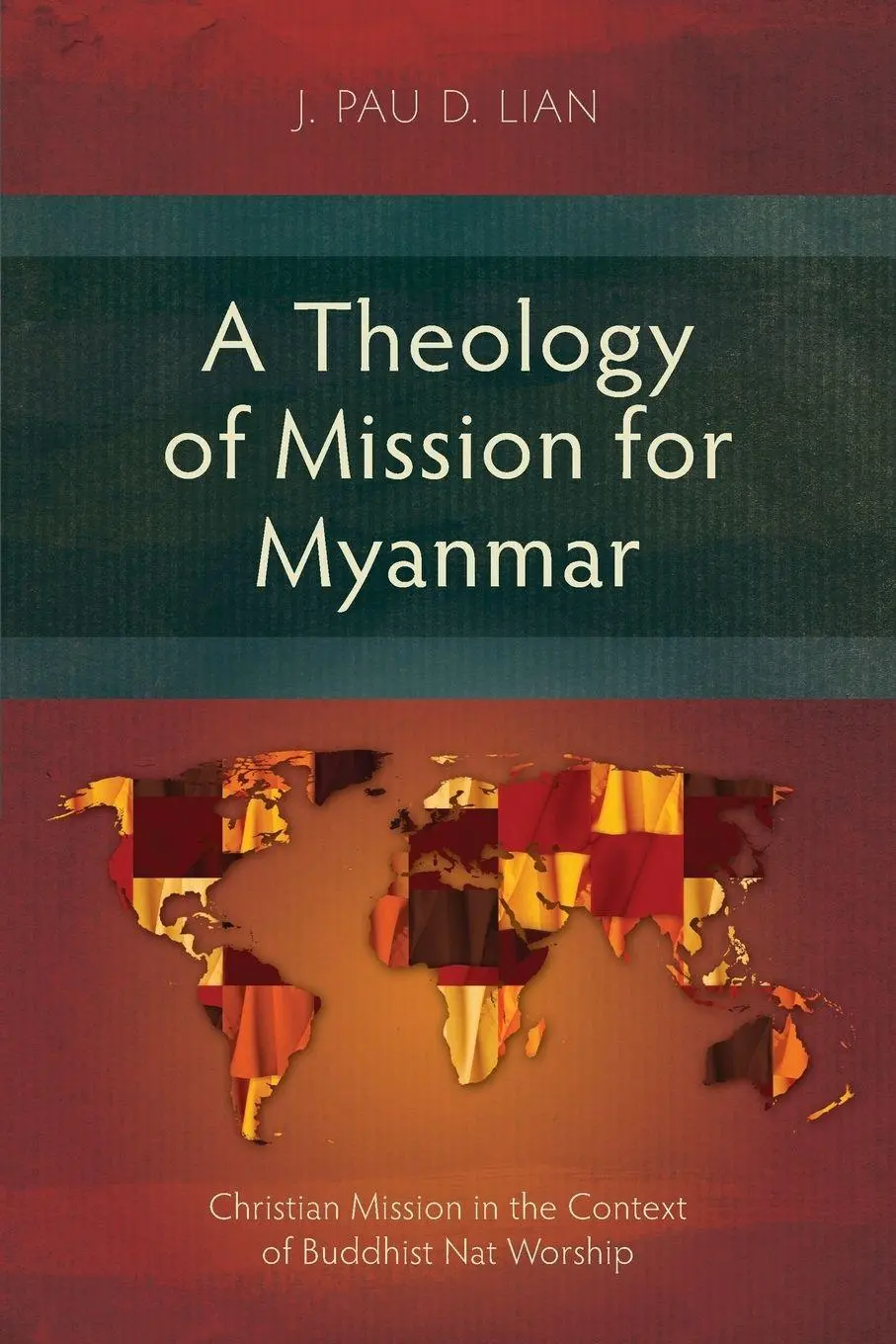 Cover: 9781786411204 | A Theology of Mission for Myanmar | J. Pau. D. Lian | Taschenbuch