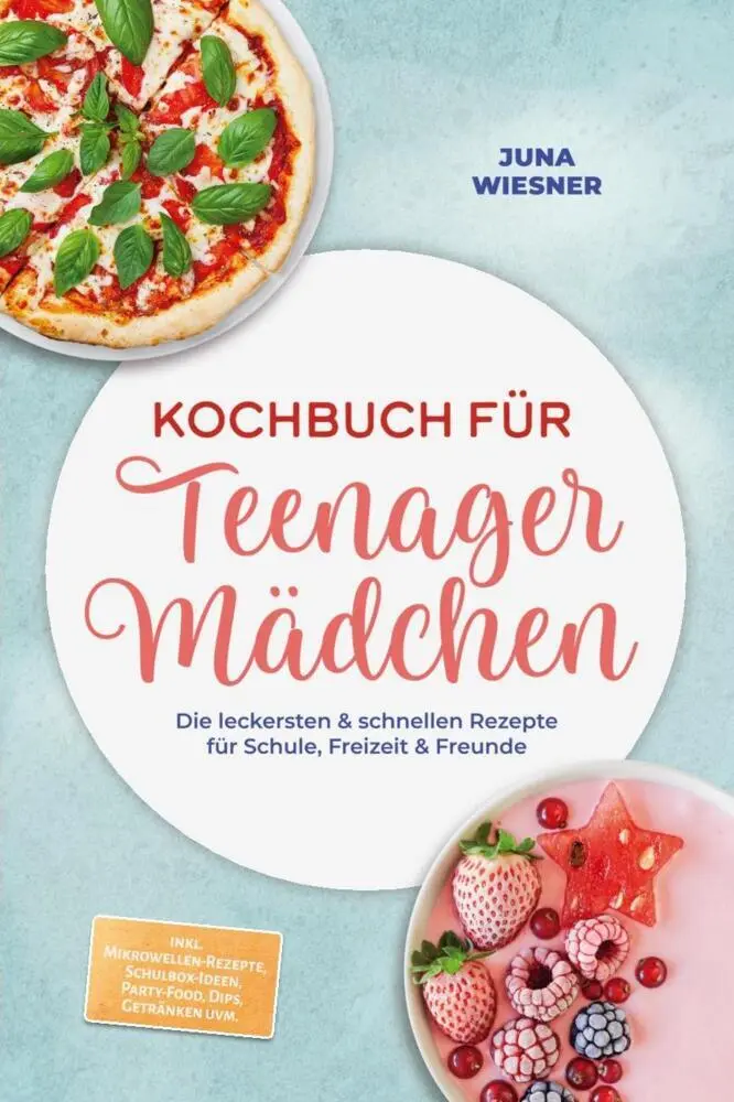 Cover: 9783694381204 | Kochbuch für Teenager Mädchen: Die leckersten &amp; schnellen Rezepte...