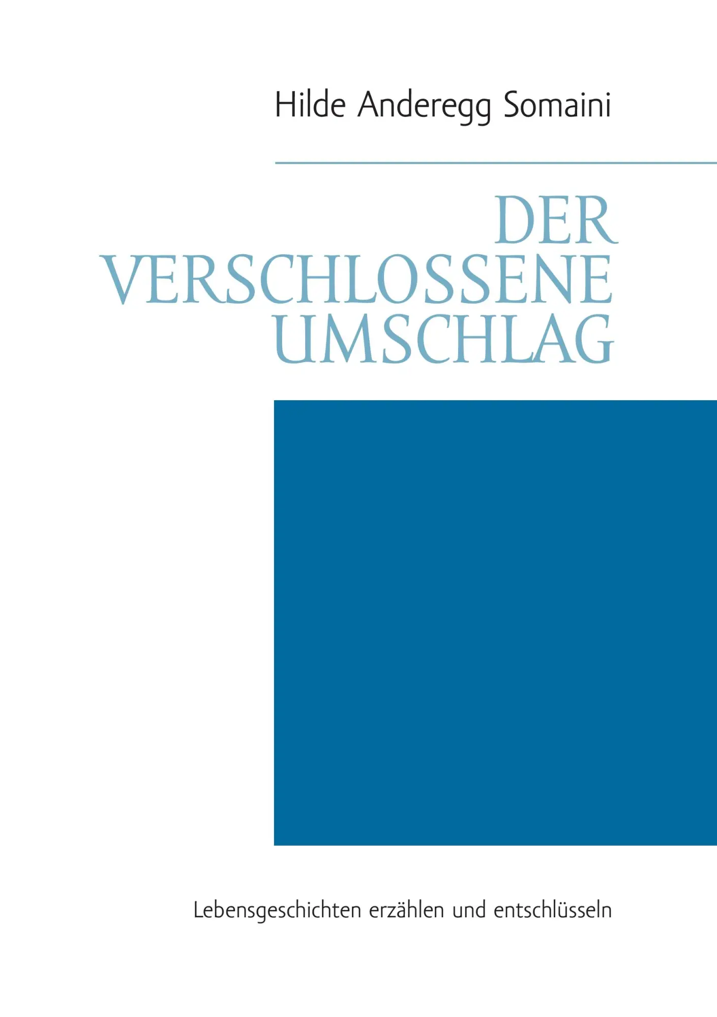 Cover: 9783732201204 | Der verschlossene Umschlag | Hilde Anderegg Somaini | Taschenbuch