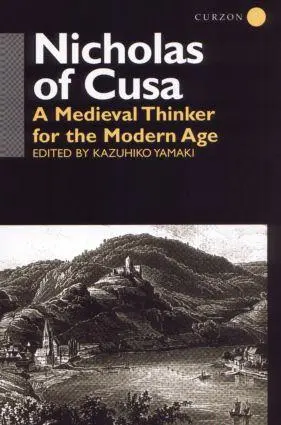 Cover: 9781138871304 | Nicholas of Cusa | A Medieval Thinker for the Modern Age | Yamaki