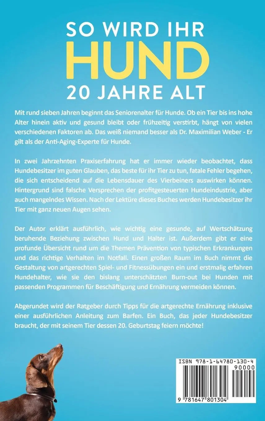 Rückseite: 9781647801304 | So wird Ihr Hund 20 Jahre alt | Maximilian Weber | Buch | 2020