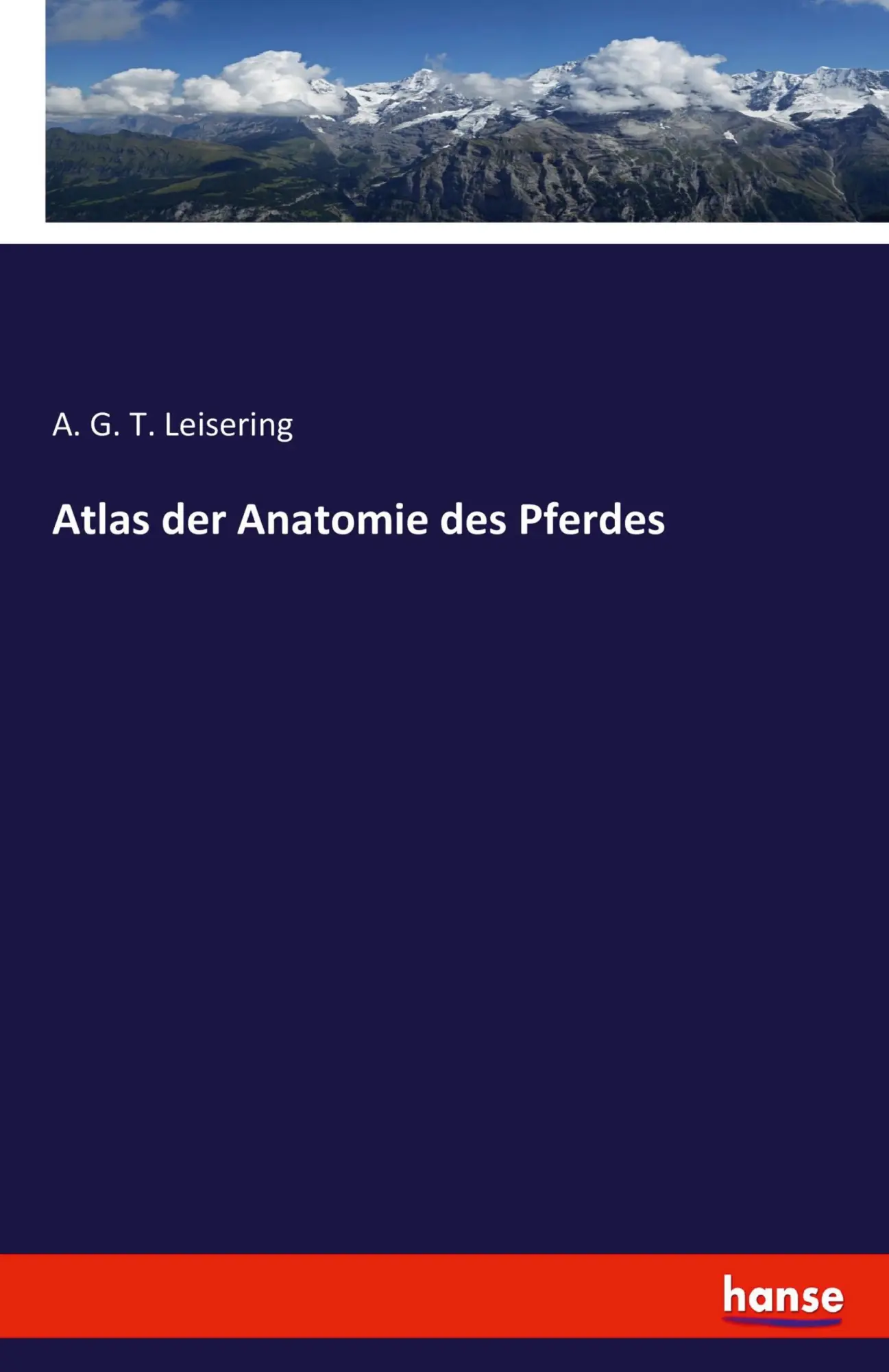 Cover: 9783743321304 | Atlas der Anatomie des Pferdes | A. G. T. Leisering | Taschenbuch