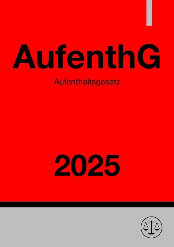 Cover: 9783818731304 | Aufenthaltsgesetz - AufenthG 2025 | Ronny Studier | Taschenbuch | 2024