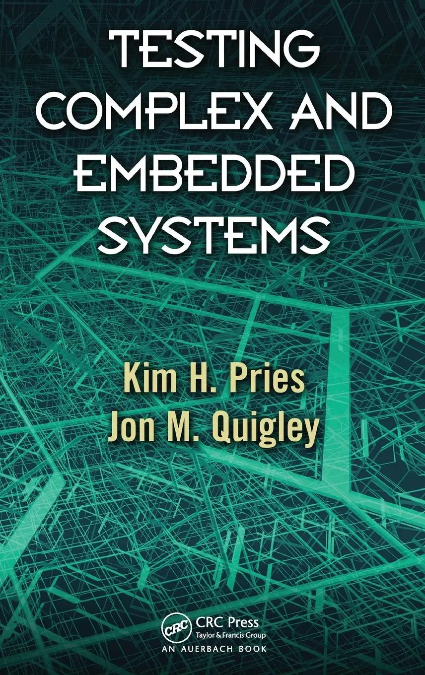 Cover: 9781439821404 | Testing Complex and Embedded Systems | Kim H. Pries (u. a.) | Buch