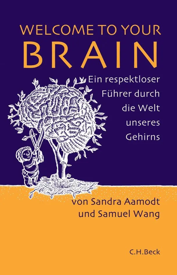 Cover: 9783406571404 | Welcome To Your Brain | Sandra Aamodt (u. a.) | Buch | 297 S. | 2008