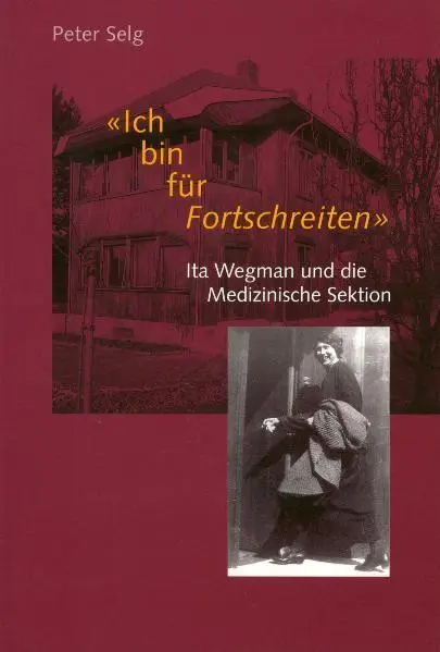 Cover: 9783723511404 | Ich bin für Fortschreiten | Ita Wegman und die Medizinische Sektion