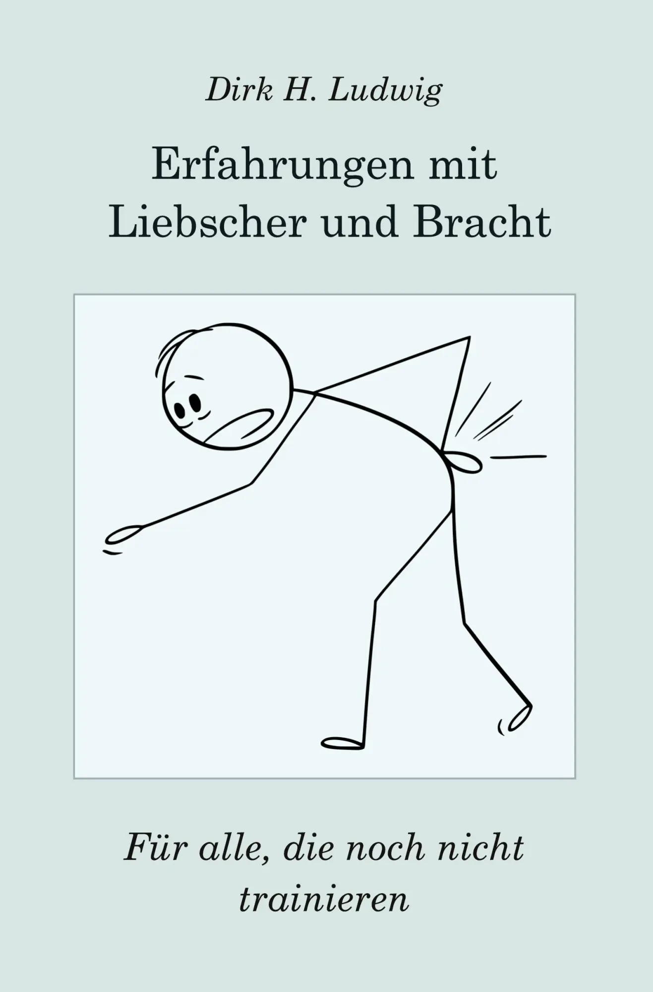 Cover: 9783759251404 | ERFAHRUNGEN MIT LIEBSCHER UND BRACHT | Dirk H. Ludwig | Taschenbuch