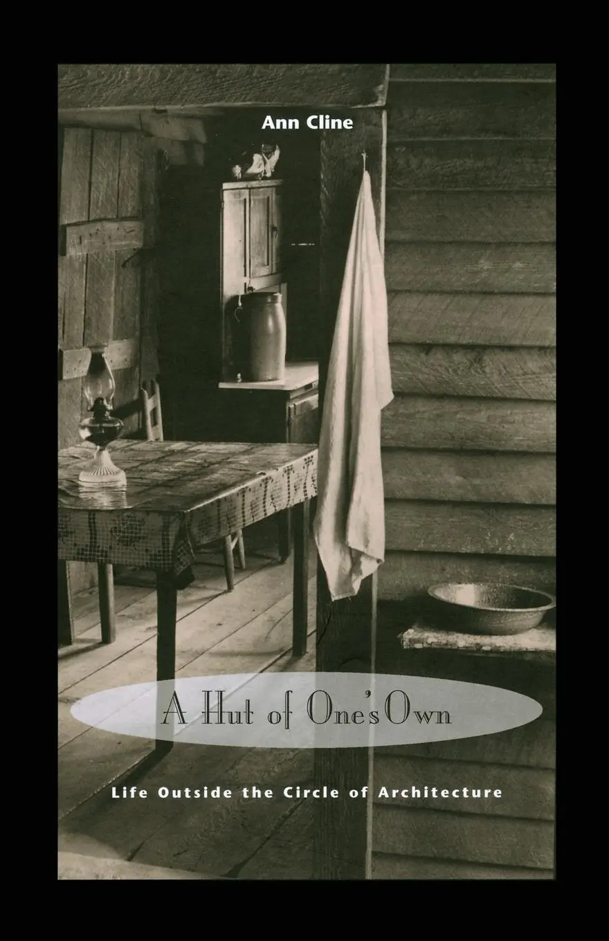 Cover: 9780262531504 | A Hut of One's Own | Life Outside the Circle of Architecture | Cline