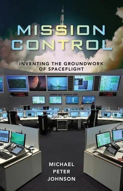 Cover: 9780813061504 | Mission Control | Inventing the Groundwork of Spaceflight | Johnson