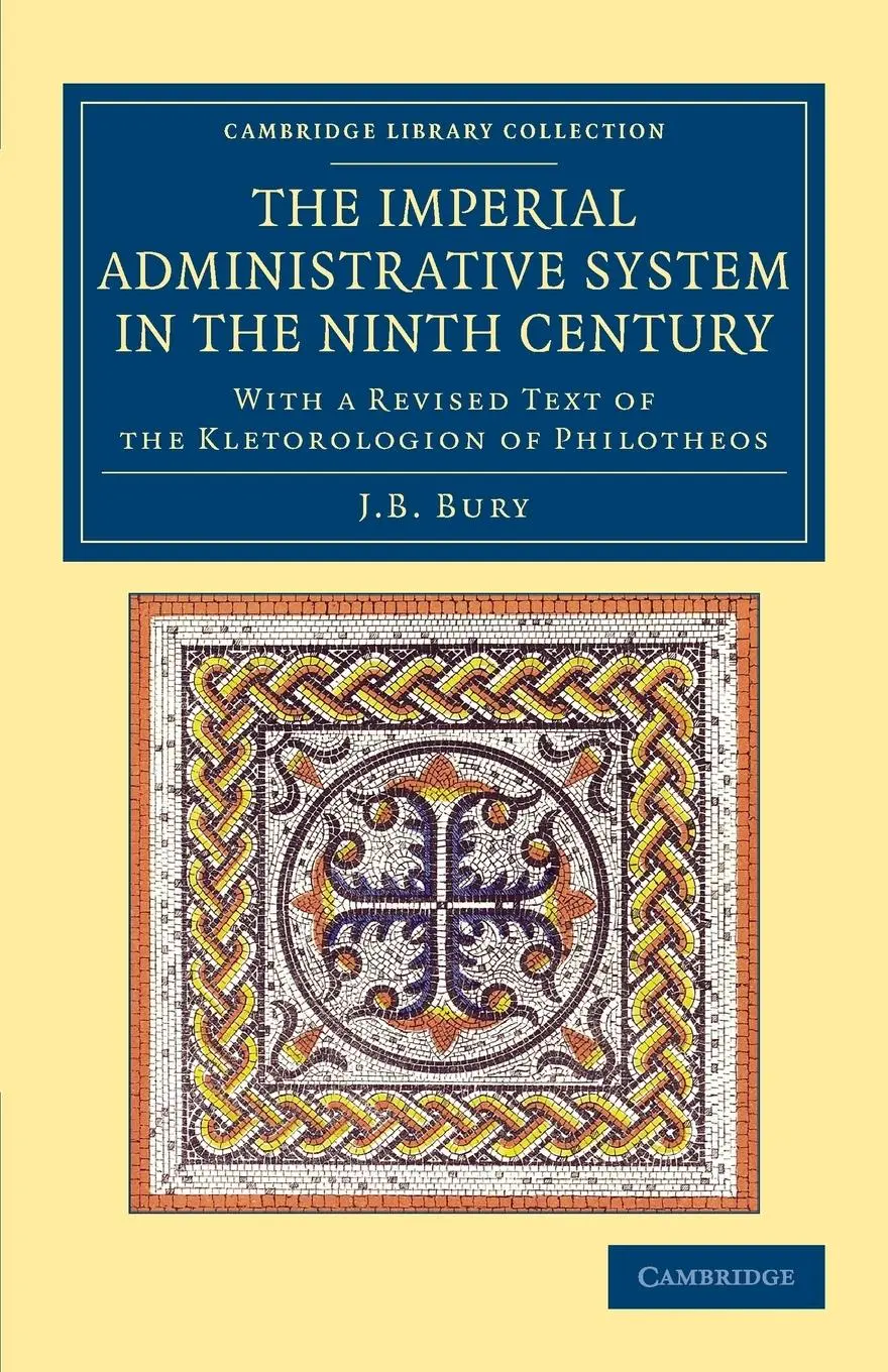 Cover: 9781108081504 | The Imperial Administrative System in the Ninth Century | J. B. Bury