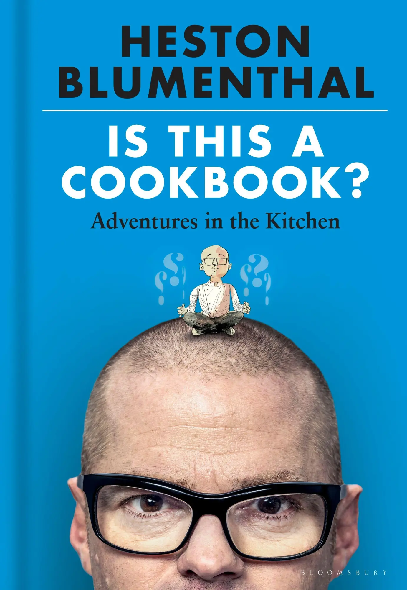 Cover: 9781526621504 | Is This a Cookbook? | Adventures in the Kitchen | Heston Blumenthal