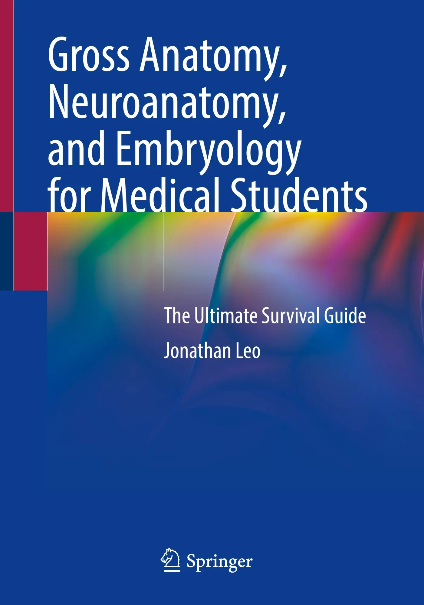 Cover: 9783031871504 | Gross Anatomy, Neuroanatomy, and Embryology for Medical Students | Leo