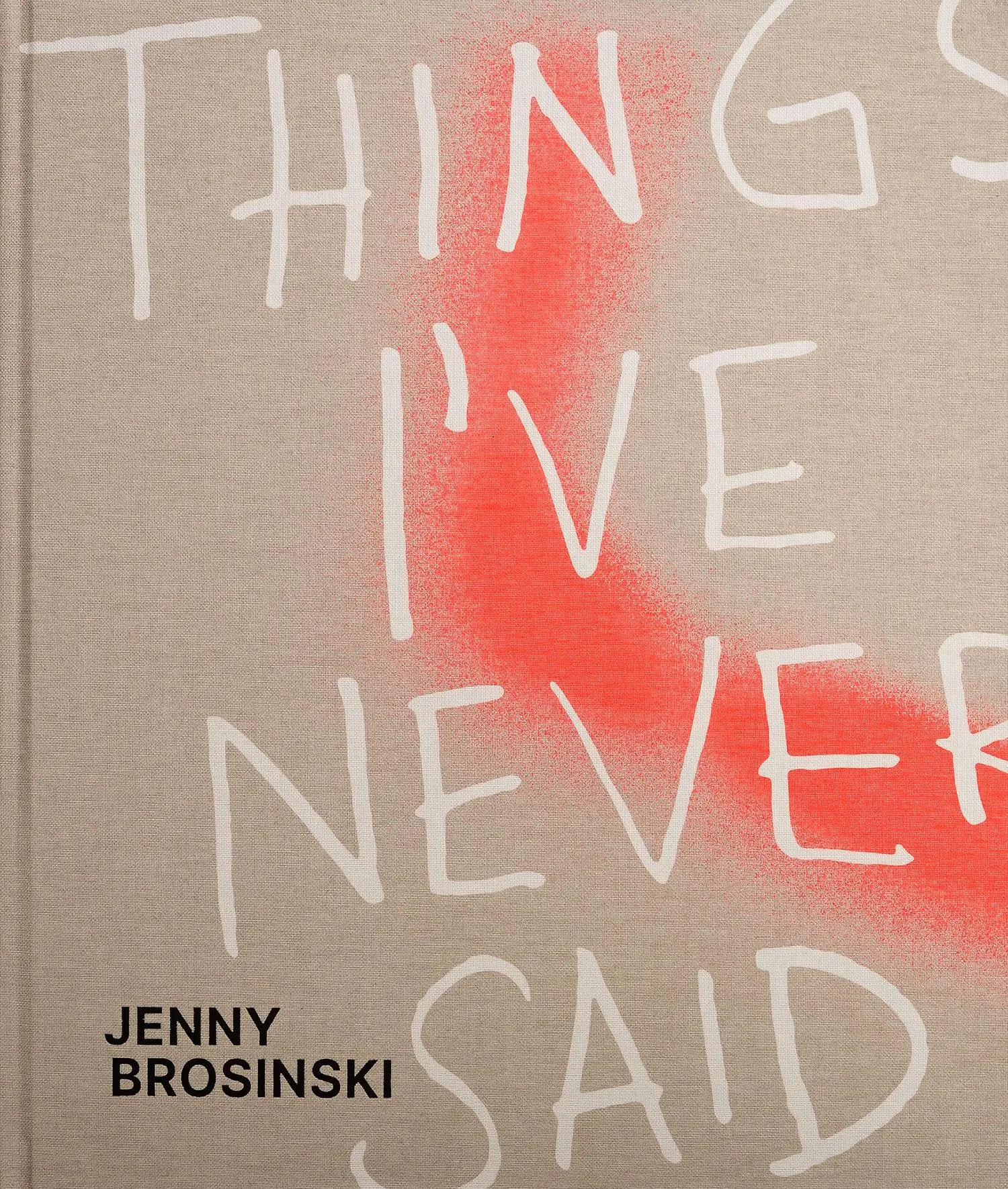 Cover: 9783969121504 | Jenny Brosinski - Things I've Never Said | Paul Carey-Kent (u. a.)