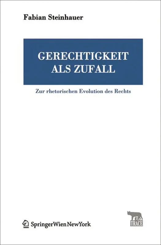 Cover: 9783990431504 | Gerechtigkeit als Zufall | Zur rhetorischen Evolution des Rechts