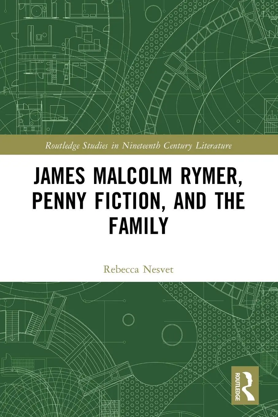 Cover: 9781032431604 | James Malcolm Rymer, Penny Fiction, and the Family | Rebecca Nesvet
