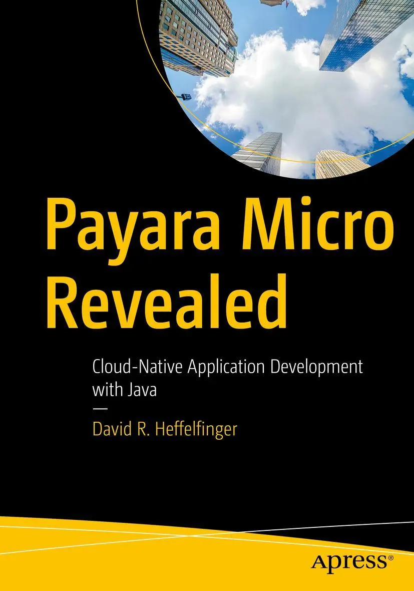 Cover: 9781484281604 | Payara Micro Revealed | Cloud-Native Application Development with Java