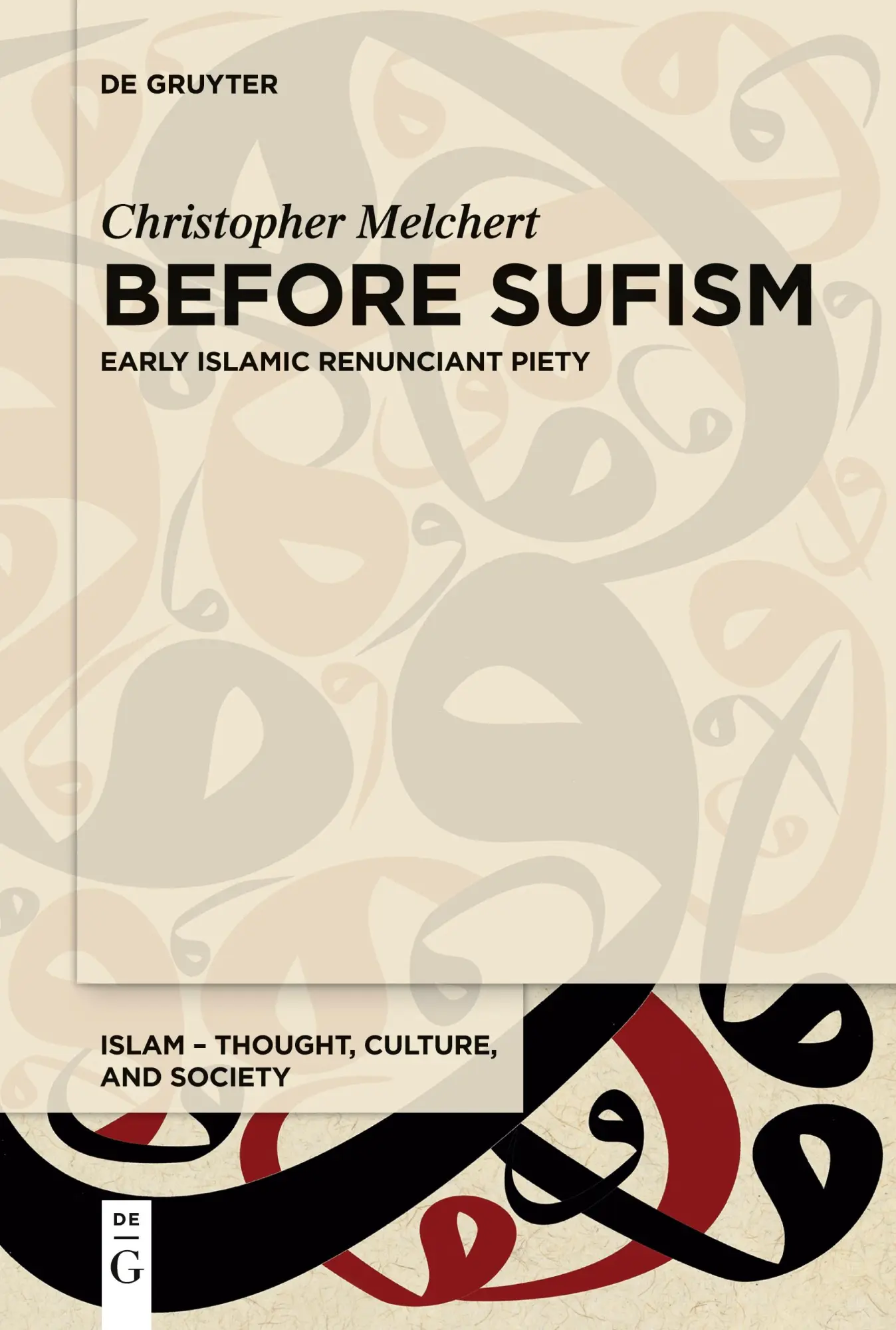 Cover: 9783110991604 | Before Sufism | Early Islamic renunciant piety | Christopher Melchert