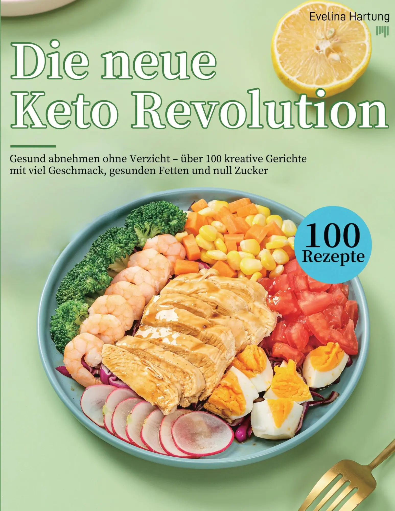 Cover: 9783695711604 | Die neue Keto Revolution | Evelina Hartung | Taschenbuch | 108 S.