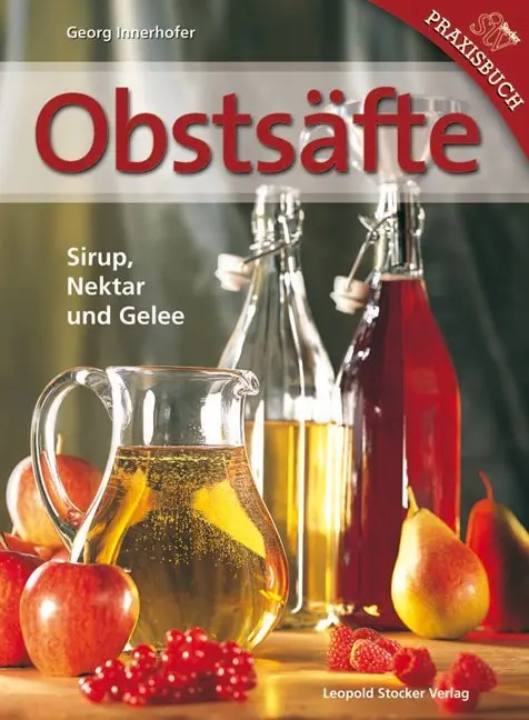 Cover: 9783702011604 | Obstsäfte | Sirup, Nektar und Gelee | Georg Innerhofer | Buch | 133 S.