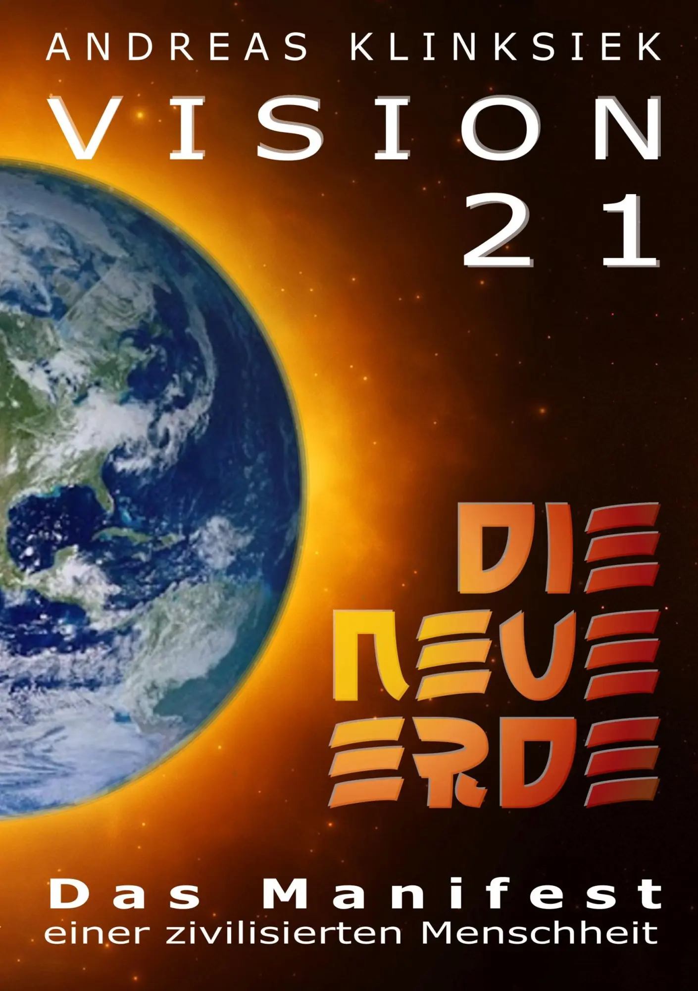 Cover: 9783734551604 | Vision 21 - DIE NEUE ERDE | Andreas Klinksiek | Taschenbuch | 212 S.