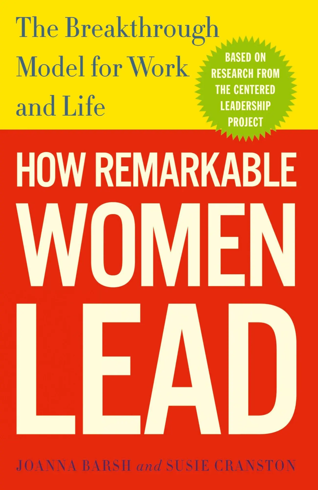 Cover: 9780307461704 | How Remarkable Women Lead | The Breakthrough Model for Work and Life Cover: 9780307461704 | How Remarkable Women Lead | The Breakthrough Model for Work and Life