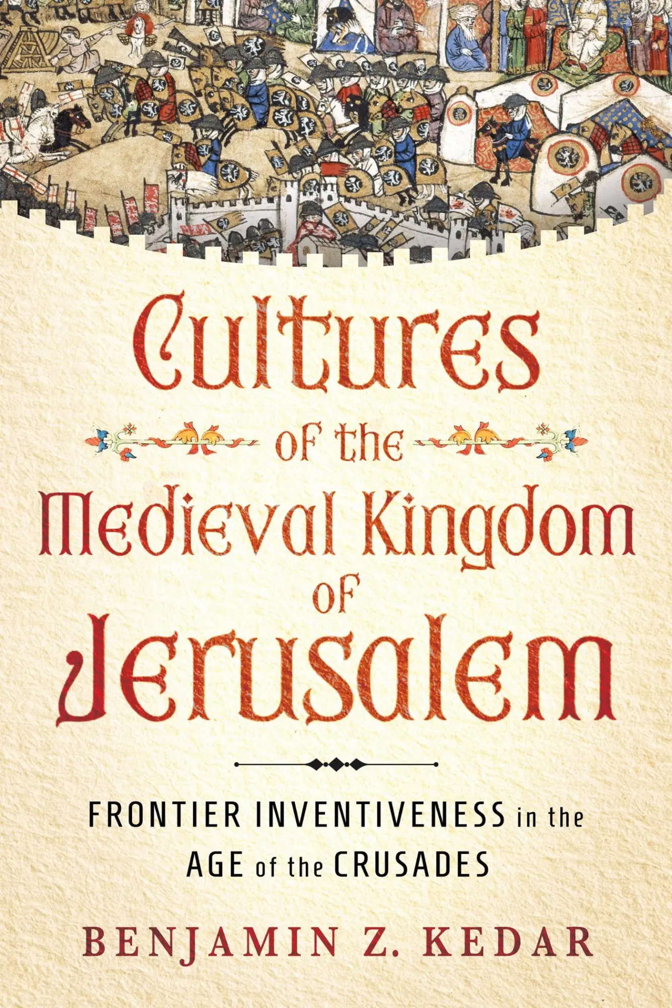 Cover: 9781501781704 | Cultures of the Medieval Kingdom of Jerusalem | Benjamin Z Kedar