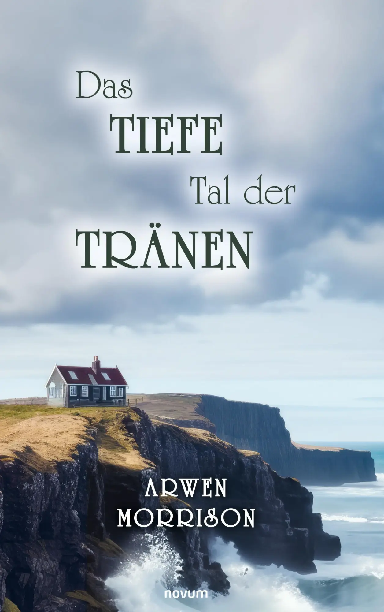 Cover: 9783711601704 | Das tiefe Tal der Tränen | Arwen Morrison | Taschenbuch | Deutsch