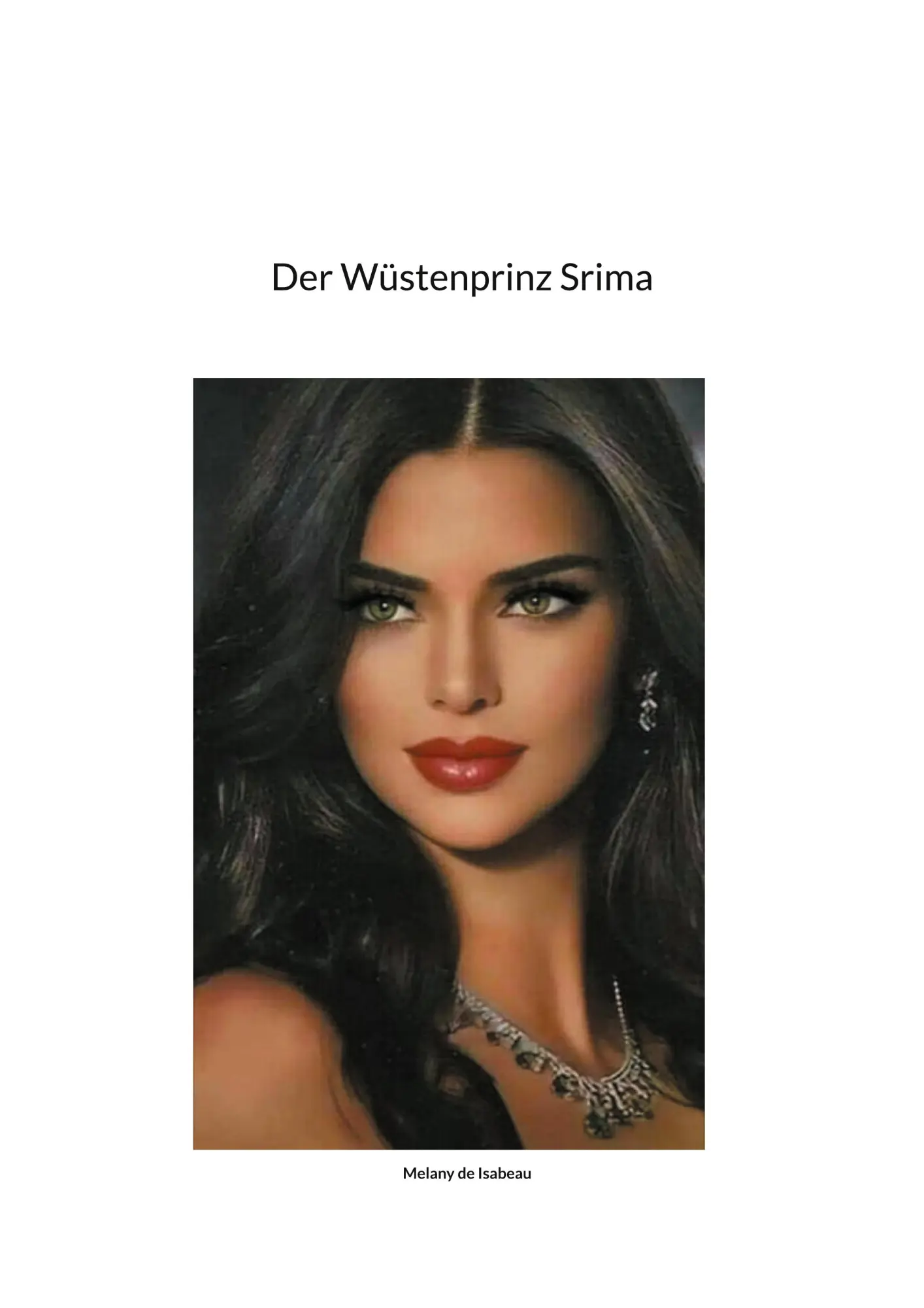 Cover: 9783757861704 | Der Wüstenprinz Srima | Melany de Isabeau | Taschenbuch | 130 S.