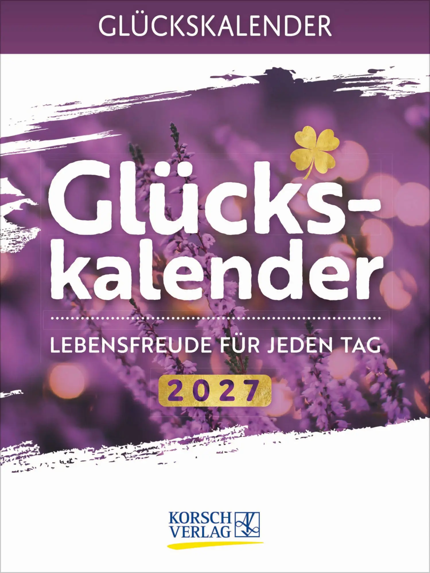 Cover: 9783819301704 | Glückskalender 2027 | Korsch Verlag | Kalender | 328 S. | Deutsch