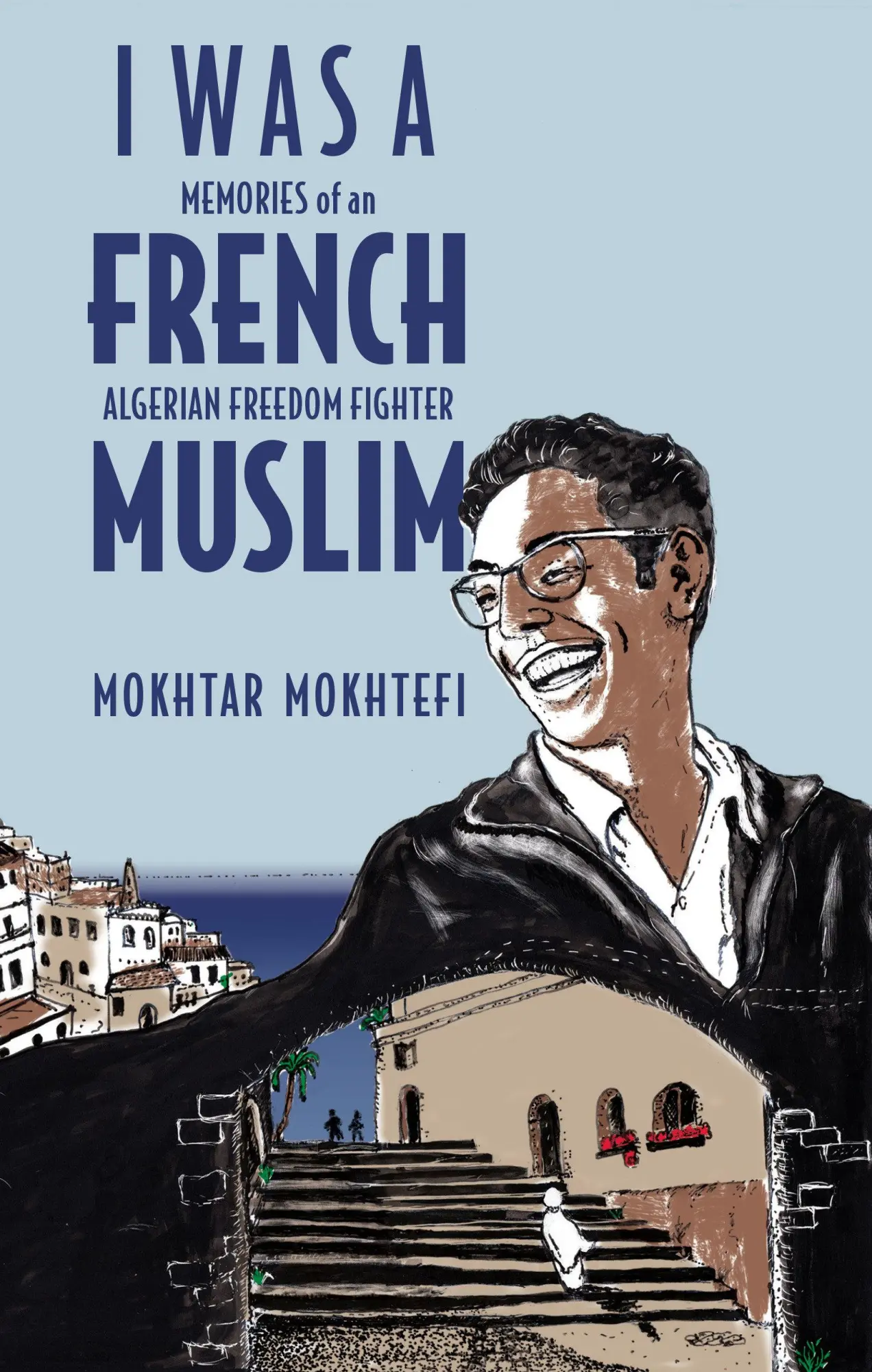 Cover: 9781635421804 | I Was a French Muslim | Memories of an Algerian Freedom Fighter | Buch