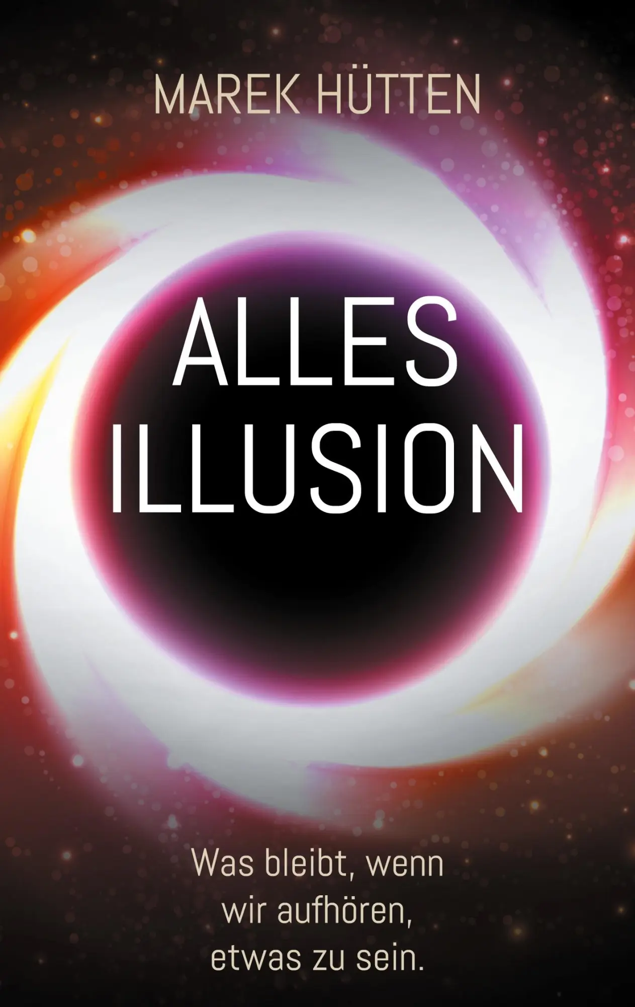 Cover: 9783750441804 | Alles Illusion | Was bleibt, wenn wir aufhören, etwas zu sein. | Buch