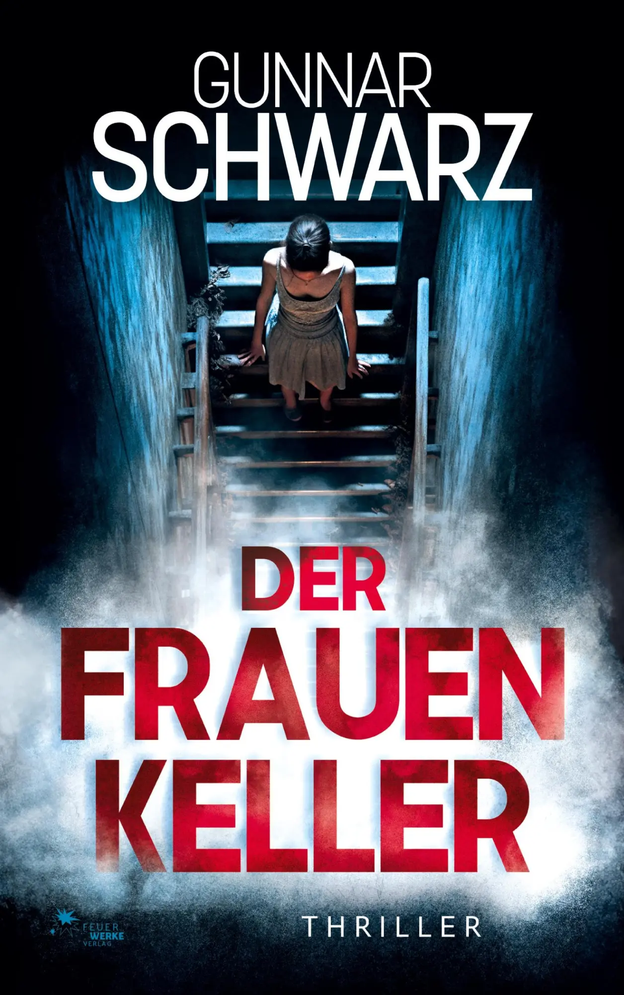 Cover: 9783949221804 | Der Frauenkeller (Thriller) | Gunnar Schwarz | Taschenbuch | 344 S.