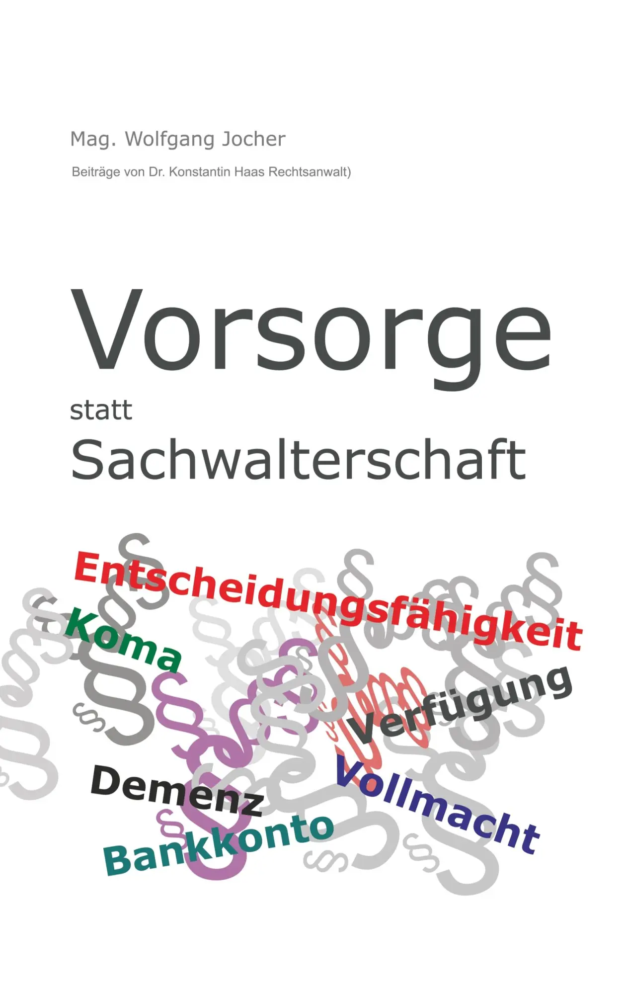 Cover: 9783750431904 | Vorsorge statt Sachwalterschaft | Mag. Wolfgang Jocher (u. a.) | Buch