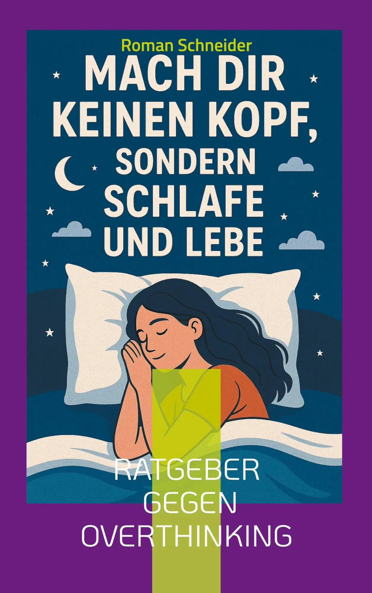 Cover: 9783819211904 | Mach Dir keinen Kopf - sondern schlafe und lebe | Roman Schneider