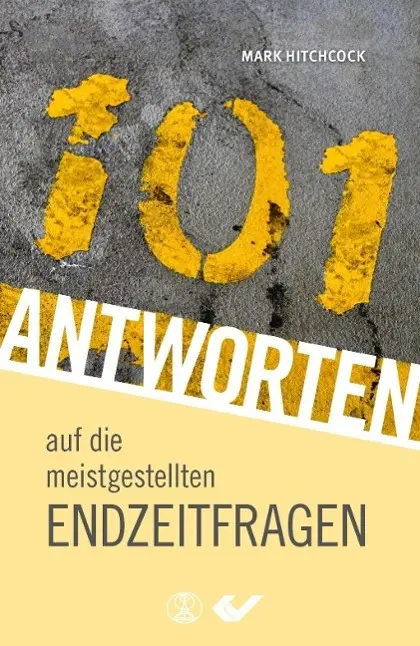Cover: 9783863531904 | 101 Antworten auf die meistgestellten Endzeitfragen | Mark Hitchcock