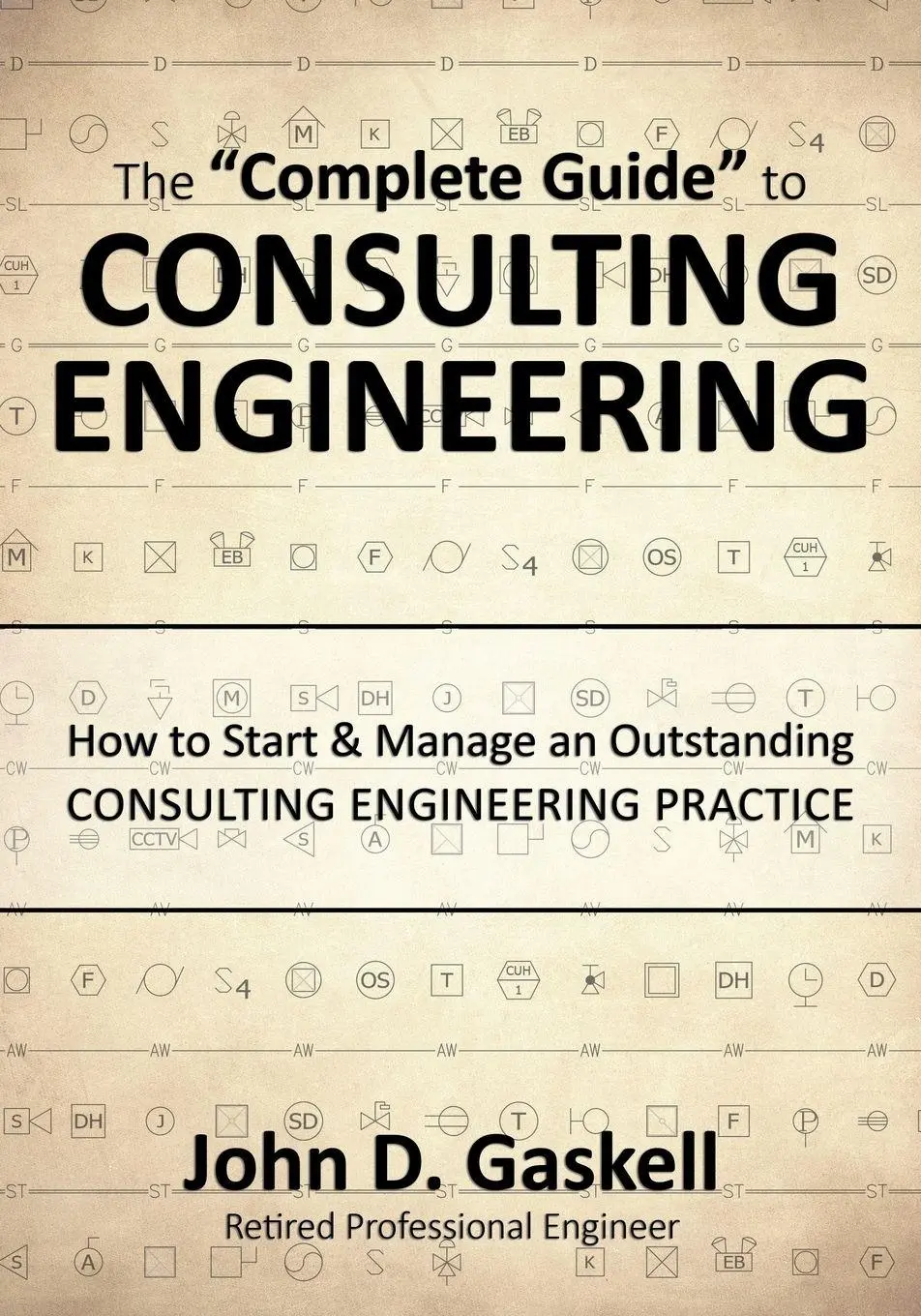 Cover: 9780990512004 | The "Complete" Guide to CONSULTING ENGINEERING | John Gaskell | Buch