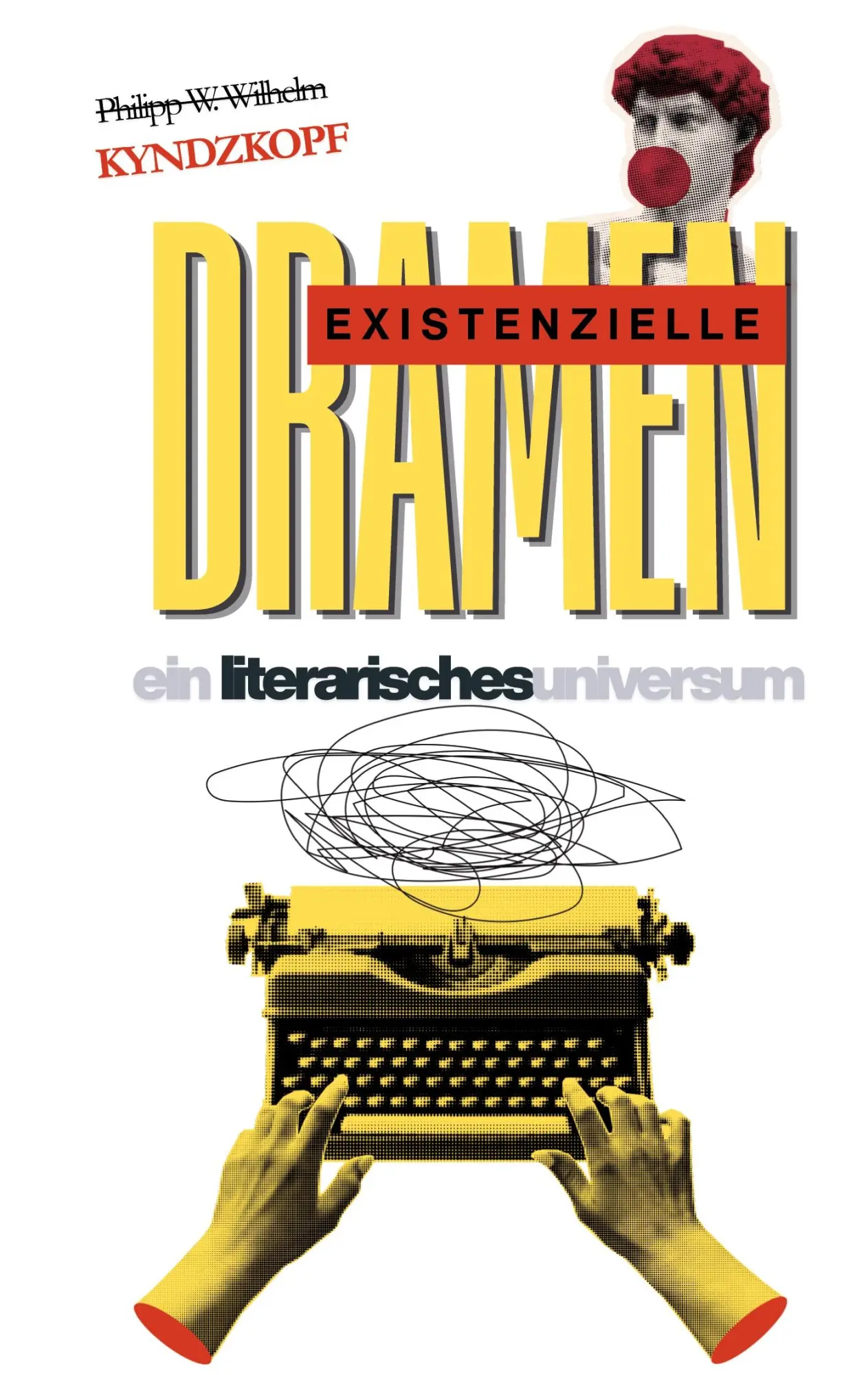 Cover: 9783696352004 | existenzielle Dramen | ein literarisches Universum | Wilhelm | Buch