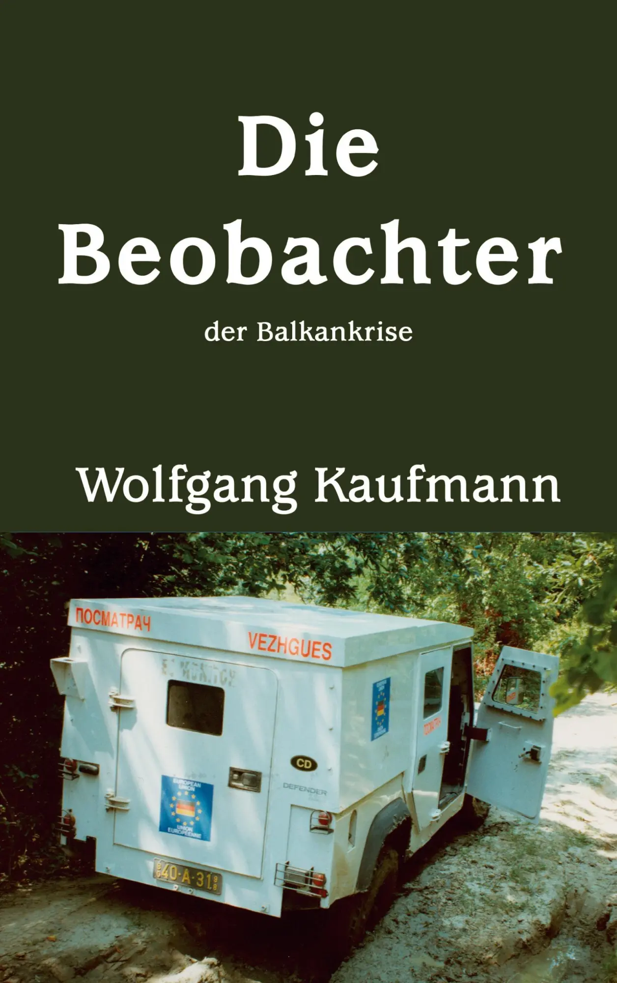 Cover: 9783833412004 | Die Beobachter | der Balkankrise | Wolfgang Kaufmann | Taschenbuch
