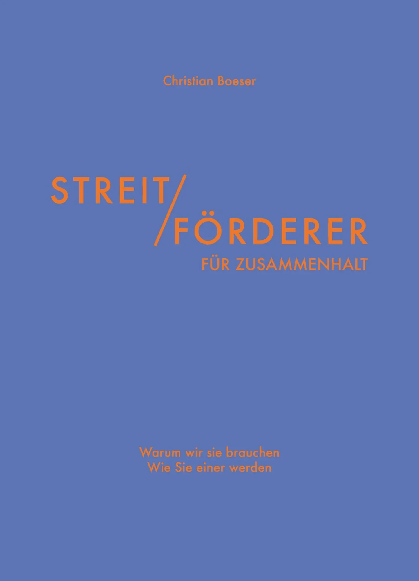 Cover: 9783862812004 | Streitförderer für Zusammenhalt | Christian Boeser | Buch | 117 S.