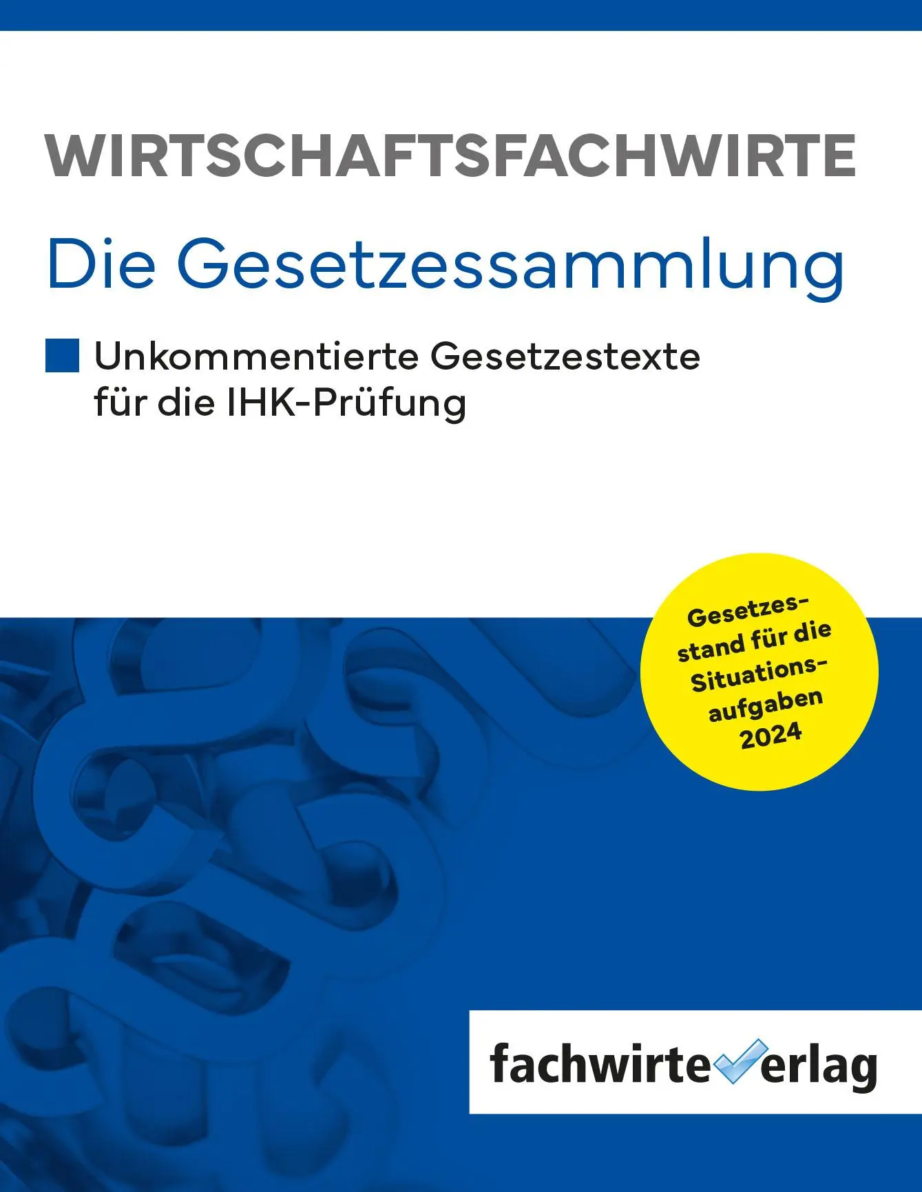 Cover: 9783958872004 | Wirtschaftsfachwirte - Die Gesetzessammlung | Reinhard Fresow | Buch