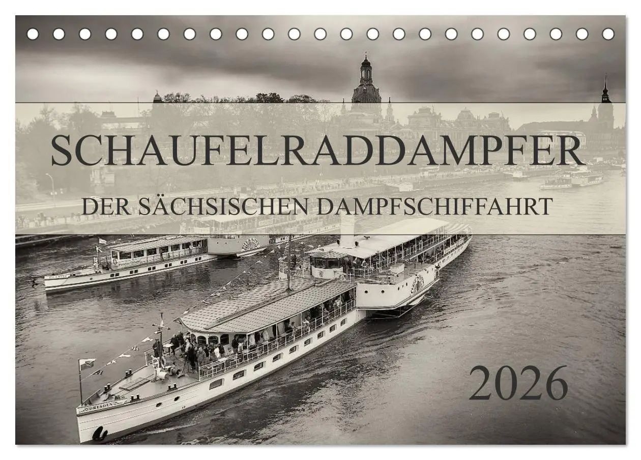 Cover: 9783516152104 | Schaufelraddampfer der Sächsischen Dampfschiffahrt (Tischkalender...