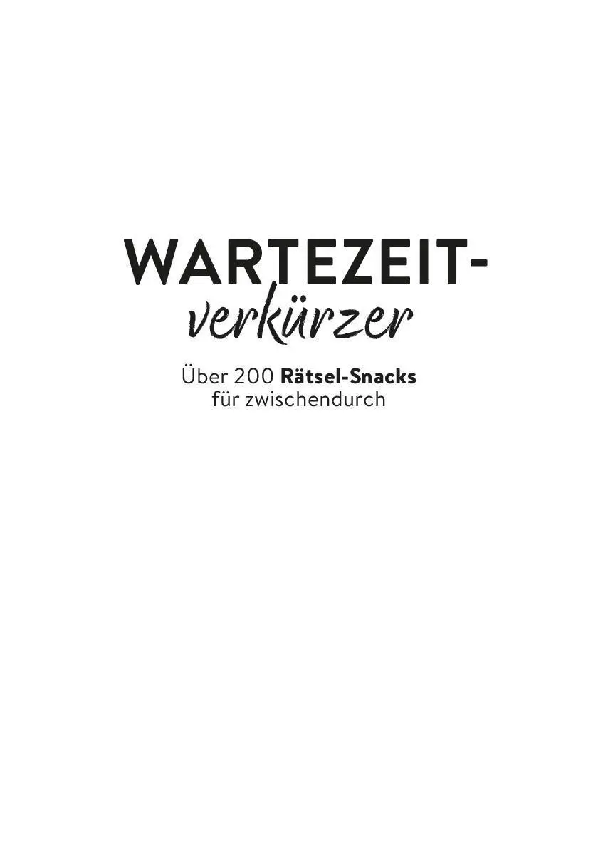 Bild: 9783987642104 | Wartezeitverkürzer | Über 200 Rätsel-Snacks für zwischendurch | Buch