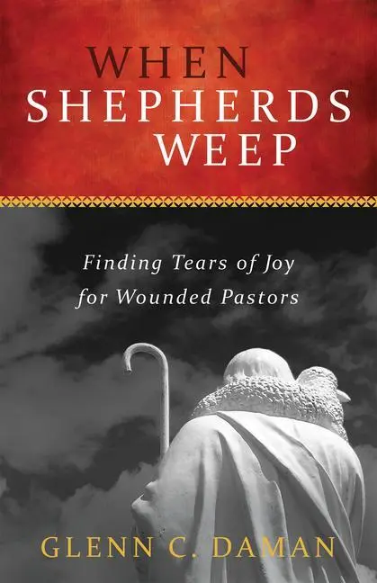 Cover: 9781683592204 | When Shepherds Weep: Finding Tears of Joy for Wounded Pastors | Daman