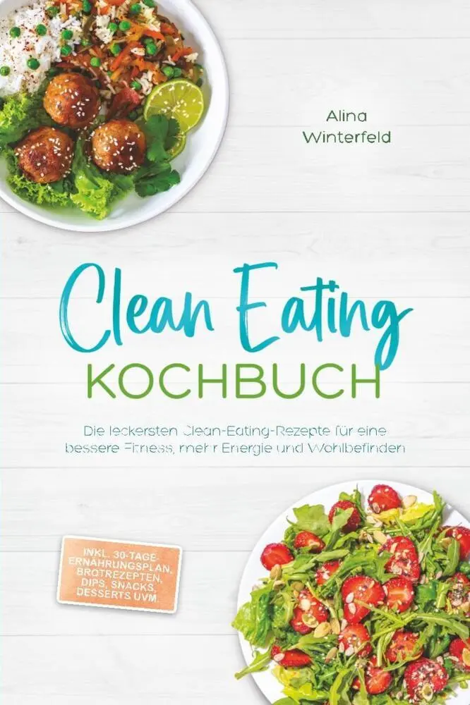 Cover: 9783757642204 | Clean Eating Kochbuch: Die leckersten Clean-Eating-Rezepte für eine...
