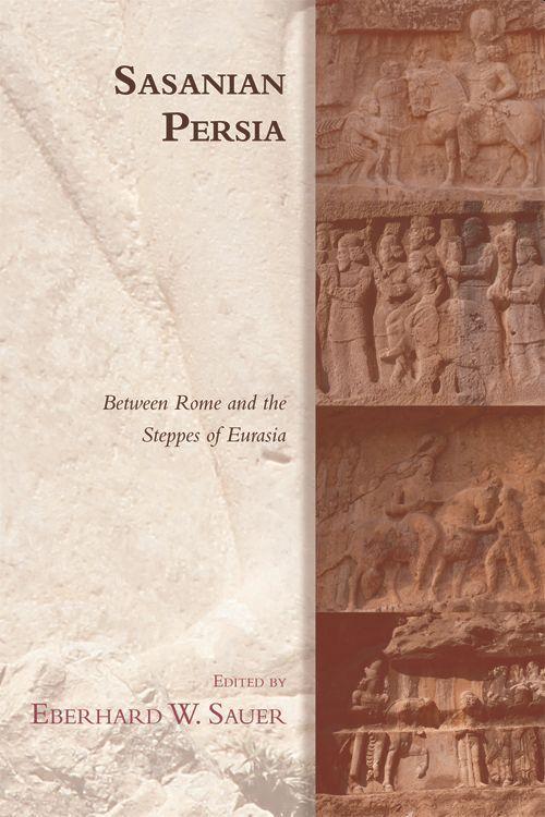 Cover: 9781474452304 | Sasanian Persia | Between Rome and the Steppes of Eurasia | Sauer